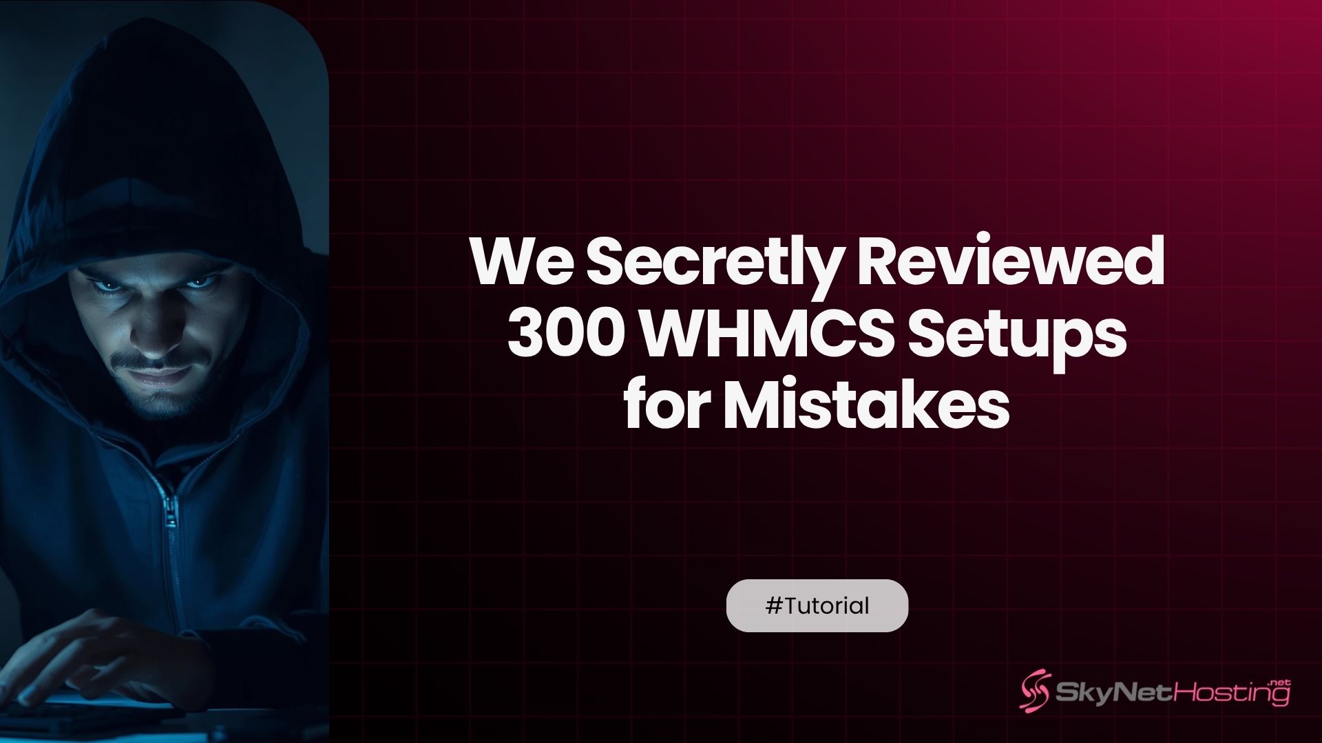 We Secretly Reviewed 300 WHMCS Setups for Mistakes