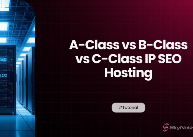 A-Class vs B-Class vs C-Class IP SEO Hosting: What You Need