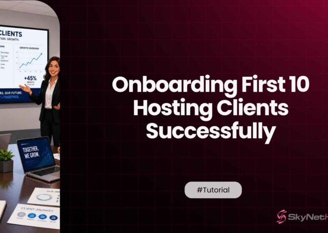 How to Onboard Your First 10 Hosting Clients Using a Reseller Account