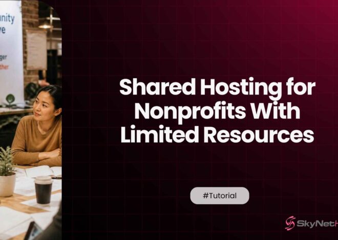 Shared Hosting for Non-Profits and Charities: How to Get the Most From Limited Resources